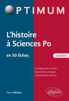 Couverture du livre « L'histoire à Sciences Po ; en 50 fiches (2e édition) » de Pierre Michon aux éditions Ellipses