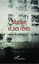 Couverture du livre « Marilyn et ses rêves » de Anne Michel aux éditions L'harmattan