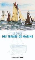 Couverture du livre « Le guide des termes de marine » de  aux éditions Glenat