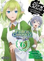 Couverture du livre « DanMachi : familia chronicle : épisode Ryu Tome 6 » de Fujino Omori et Hinase Momoyama aux éditions Ototo
