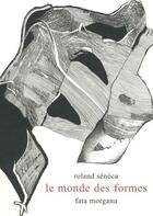 Couverture du livre « Le monde des formes » de Seneca aux éditions Fata Morgana