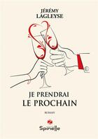 Couverture du livre « Je prendrai le prochain » de Jeremy Lagleyse aux éditions Spinelle