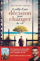 Couverture du livre « Il suffit d'une décision pour changer de vie » de Anthony Nevo aux éditions Alisio