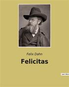 Couverture du livre « Felicitas » de Dahn Felix aux éditions Culturea