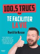Couverture du livre « 100,5 trucs pour te faciliter la vie » de Daniil Le Russe et Nabil Bereriche aux éditions First