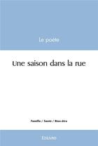 Couverture du livre « Une saison dans la rue » de Poete Le aux éditions Edilivre