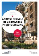 Couverture du livre « Analyse de cycle de vie dans les projets urbains : cas pratiques » de Bruno Peuportier et Collectif aux éditions Eyrolles