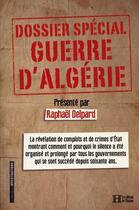 Couverture du livre « Dossier spécial guerre d'Algérie » de Raphael Delpard aux éditions Les Editions De L'histoire