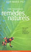 Couverture du livre « Les Nouveaux Remedes Naturels » de Jean-Marie Pelt aux éditions Marabout