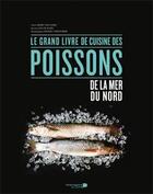 Couverture du livre « Le grand livre de cuisine des poissons de la mer du Nord » de  aux éditions Renaissance Du Livre