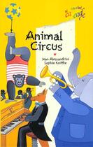 Couverture du livre « Animal circus » de Jean Alessandrini et Sophie Kniffke aux éditions Rageot