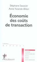 Couverture du livre « Économie des coûts de transaction » de Stephane Saussier et Anne Yvrande-Billon aux éditions La Decouverte