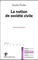 Couverture du livre « La notion de société civile » de Gautier Pirotte aux éditions La Decouverte