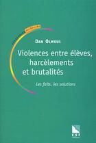 Couverture du livre « Violences entre eleves, harcelements et brutalites » de Pain/Olweus Dan aux éditions Esf