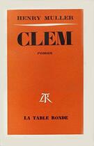 Couverture du livre « Clem » de Henry Muller aux éditions Table Ronde