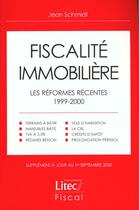 Couverture du livre « Fiscalite immobiliere ; les reformes 1999-2000 » de Jean Schmidt aux éditions Lexisnexis