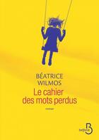 Couverture du livre « Le cahier des mots perdus » de Beatrice Wilmos aux éditions Belfond