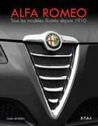 Couverture du livre « Alfa romeo - tous les modeles illustres depuis 1910 » de Didier Bordes aux éditions Etai