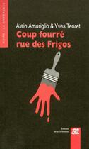 Couverture du livre « Coup fourré rue des Frigos » de Yves Tenret et Alain Amariglio aux éditions La Difference