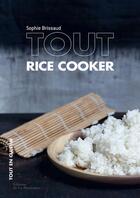 Couverture du livre « Tout rice cooker » de Sophie Brissaud aux éditions La Martiniere