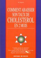 Couverture du livre « Comment abaisser son taux de cholesterol en » de Zugnoni/M. aux éditions De Vecchi