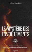 Couverture du livre « Les mystères des envoûtements » de Flusin-Gerber Cather aux éditions De Vecchi