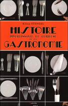 Couverture du livre « Histoire divertissante et curieuse de la gastronomie » de Kilien Stengel aux éditions Grancher