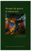 Couverture du livre « Musées de guerre et mémoriaux : Politiques de la mémoire » de Jean-Yves Boursier aux éditions Editions De La Maison Des Sciences De L'homme