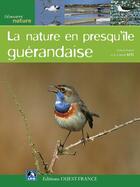 Couverture du livre « La nature en presqu'île guérandaise » de  aux éditions Ouest France