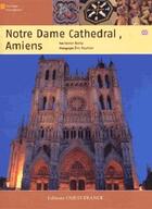 Couverture du livre « La cathédrale Notre-Dame d'Amiens » de Xavier Bailly aux éditions Ouest France