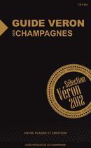 Couverture du livre « Guide Veron des champagnes ; sélection Veron (édition 2012) » de Michel Veron aux éditions Source Des Bulles