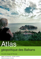 Couverture du livre « Atlas géopolitique des Balkans » de Pierre Sintes et Ama Cattaruzza aux éditions Autrement
