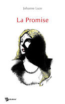 Couverture du livre « La promise » de Johanne Luce aux éditions Publibook