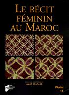 Couverture du livre « Le récit féminin au Maroc » de Marc Gontard et . Collectif aux éditions Pu De Rennes