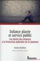 Couverture du livre « Enfance placée et service public » de Nadia Beddiar aux éditions Pu Du Septentrion