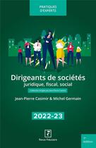 Couverture du livre « Dirigeants de sociétés (édition 2022) » de Jean-Pierre Casimir et Michel Germain aux éditions Revue Fiduciaire