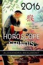 Couverture du livre « Horoscope chinois 2016 » de Alexandra Beaumont aux éditions Quebec Livres