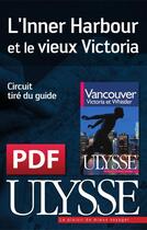 Couverture du livre « L'Inner Harbour et le vieux Victoria » de  aux éditions Ulysse