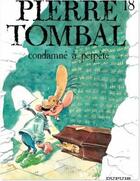 Couverture du livre « Pierre Tombal Tome 18 : condamné à perpète » de Marc Hardy et Raoul Cauvin aux éditions Dupuis