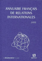 Couverture du livre « Annuaire français de relations internationales t.6 (édition 2005) » de  aux éditions Bruylant