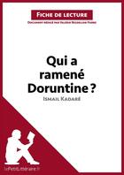 Couverture du livre « Fiche de lecture ; qui a ramené Doruntine ? d'Ismaïl Kadaré ; analyse complète de l'oeuvre et résumé » de Valérie Nigdélian-Fabre aux éditions Lepetitlitteraire.fr