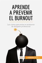 Couverture du livre « Aprende a prevenir el burnout : Las claves para evitar el sÃ­ndrome de desgaste profesional » de  aux éditions 50minutos.es