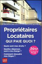 Couverture du livre « Propriétaires-locataires, qui paie quoi ? 2017 » de Patricia Gendrey et Sylvie Dibos-Lacroux aux éditions Prat