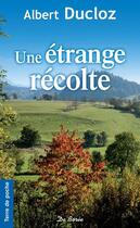 Couverture du livre « Une étrange récolte » de Albert Ducloz aux éditions De Boree