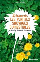 Couverture du livre « Découvrir les plantes sauvages comestibles » de Caroline Calendula aux éditions Rustica