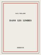 Couverture du livre « Dans les limbes » de Paul Verlaine aux éditions Bibebook