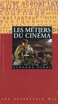 Couverture du livre « Les Metiers Du Cinema » de Vincent Pinel aux éditions Milan