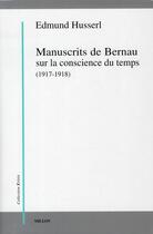 Couverture du livre « Manuscrits de Bernau sur la conscience du temps (1917-1918) » de Edmund Husserl aux éditions Millon