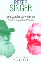 Couverture du livre « Une gauche darwinienne ; evolution cooperation et politique » de Peter Singer aux éditions Cassini
