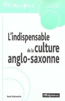 Couverture du livre « L'indispensable de la culture anglo-saxonne » de Delomotte Axel aux éditions Studyrama